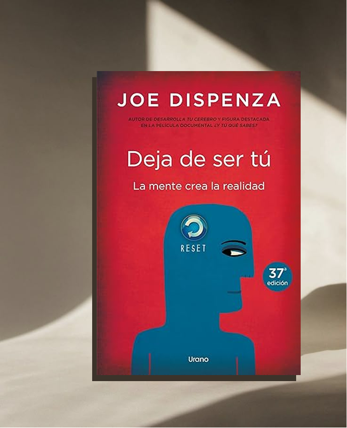 Portada del libro "deja de ser tu" de Joe dispenza